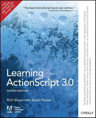 Learning ActionScript 3. 0 : A Beginner's Guide Rich, Rosser, Zev