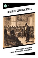 Charles Colcock Jones | The Religious Instruction Of The Negroes In The...