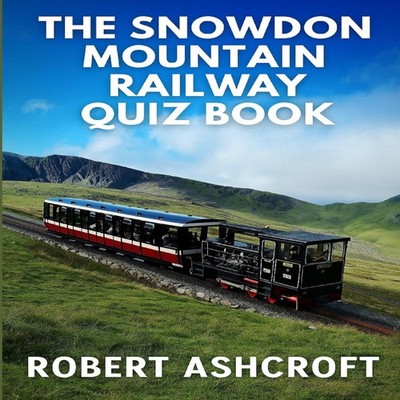 The Snowdon Mountain Railway Quiz Book Questions and Answers to t