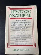 Nontoxic and Natural : How to Avoid Dangerous Everyday Products and Buy or Make