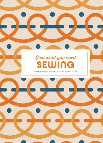 Sewing: Just What You Need by Marie-Noëlle Bayard 9781837760718 NEW - Image 4