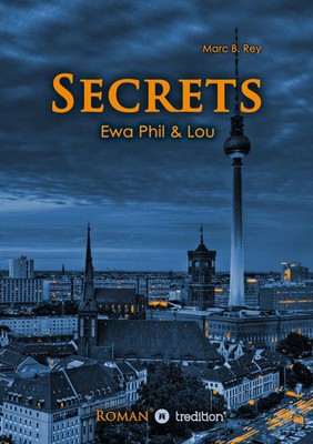 Secrets | Ewa, Phil & Lou | Marc B. Rey | Taschenbuch | 212 S. | Deutsch | 2016