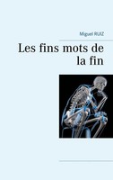 Miguel Ruiz | Les Fins Mots De La Fin | Taschenbuch | FranzöSisch (2020)