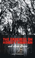 Andy Boreham | The Darkness On Honesty Mountain And Other Stories | Taschenbuch