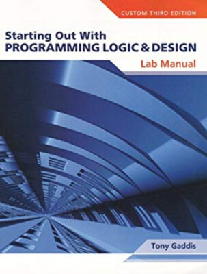 Lab Manual for Starting Out with Programming Logic & Design Tony