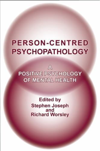 Person-Centred Psychopathology : A Positive Psychology of Mental Health by...