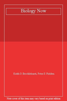 Biology Now, Keith G. Brocklehurst, Peter S. Fielden