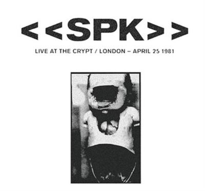 S.P.K. Live at the Crypt / London April 25 1981 CD Digipack 2019 SPK