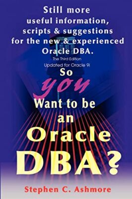 Ashmore - So You Want to be an Oracle DBA Still more useful informati - X555z