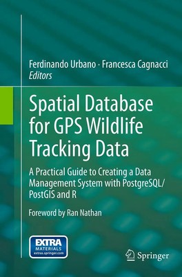 Spatial Database for GPS Wildlife Tracking Data Francesca Cagnacci (u. a.) Buch