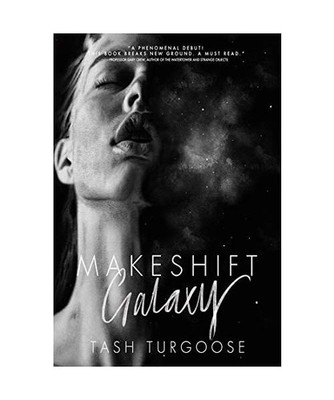 Makeshift Galaxy, Tash Turgoose