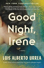 Good Night, Irene: A Novel - hardcover Urrea, Luis Alberto