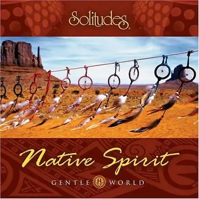 Dan [Solitudes] Gibson - Gentle World:Native Spirit