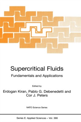 Kiran - Supercritical Fluids   Fundamentals and Applications - New har - X555z