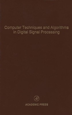 Computer Techniques and Algorithms in Digital Signal Processing - 9780120127757