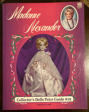 Madame Alexander Collector's Doll Price Guide 19 By Patricia Smith