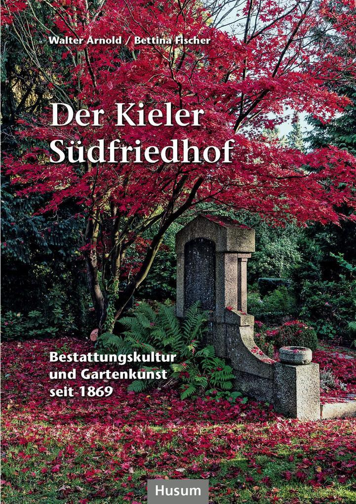 Thumbnail - Der Kieler Südfriedhof | Walter Arnold, Bettina Fischer | 2019 |
