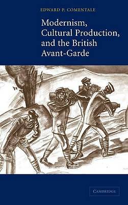 Modernism, Cultural Production, and the British Avant-garde Comentale Hardback