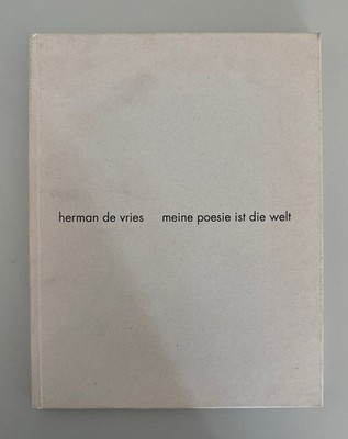 Meine Poesie ist die Welt: aus der Heimat von den Pflanzen. de Vries, Herman: