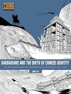 Jing Liu Barbarians and the Birth of Chinese Identity (Paperback)