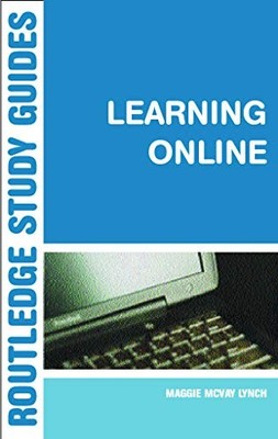 Learning Online: A Guide to Success in the Virtual Classroom by Maggie McVay Ly