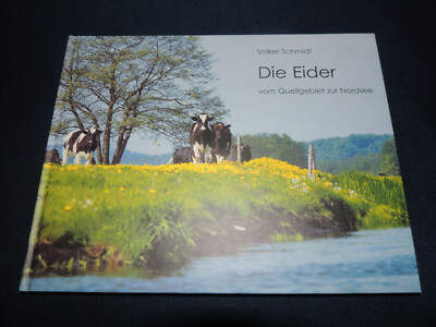 Die Eider vom Quellgebiet zur Nordsee - Fotos + Text Volker Schmidt - Kiel 2000 