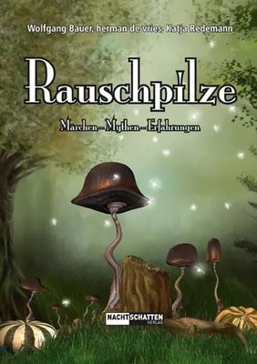 Rauschpilze | Märchen - Mythen - Erfahrungen | Wolfgang Bauer (u. a.) | Deutsch