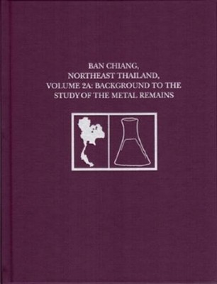 Joyce C. White  Ban Chiang, Northeast Thailand, Volume 2A    (Gebundene Ausgabe)