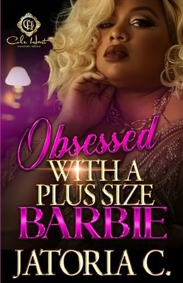 Obsessed With A Plus Size Barbie An African American Ro - Paperback NEW Jatoria