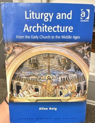 Liturgy and Architecture by Allan Doig, Softcover, Ashgate, Worship & Society