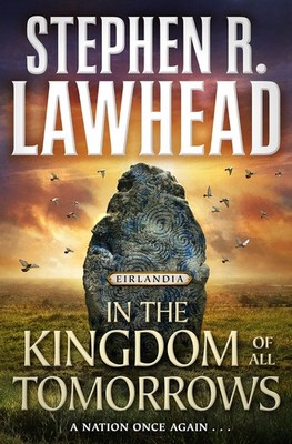 In the Kingdom of All Tomorrows: Eirlandia, Book Three (Eirlandia Series, 3)