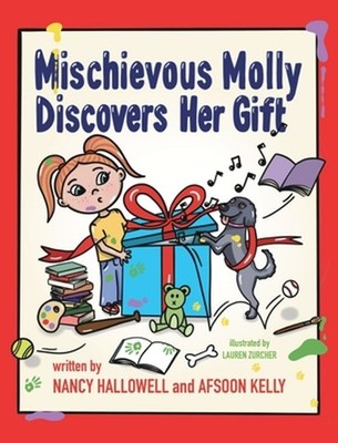Mischievous Molly Discovers Her Gift by Nancy Hallowell Hardcover Book