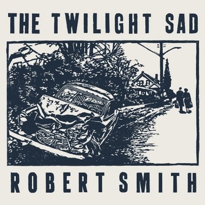 The Twilight Sad / Robert Smith - It Never Was The Same / There's A Girl In The 