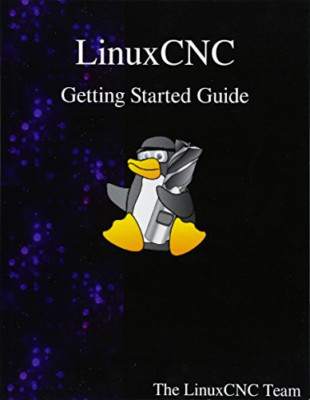 Linuxcnc Getting Started Guide -  NEW The Linuxcnc Te 2016
