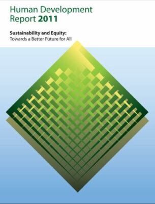 Human Development Report 2011: Sustainability and Equity: Towards a Better Futur