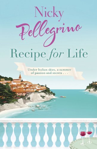 Recipe for Life,Nicky Pellegrino- 9780752884394