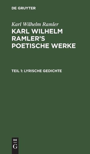 Karl Wilhelm Ramler Lyrische Gedichte (Hardback)