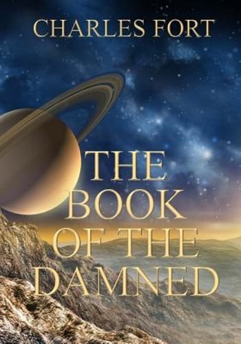 The Book of the Damned by Charles Fort: New