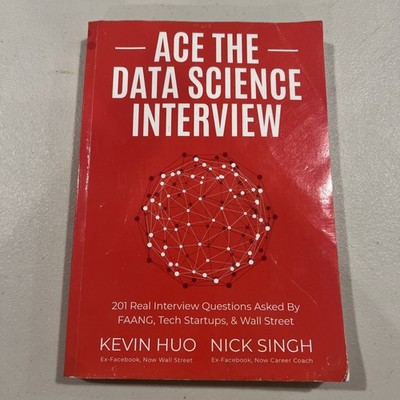 Ace the Data Science Interview Huo Singh 201 FAANG Tech Wall St Paperback Book