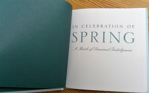 In Celebration of Spring : A Book of Seasonal Indulgences by Helen Thompson 1998 - Picture 3 of 12