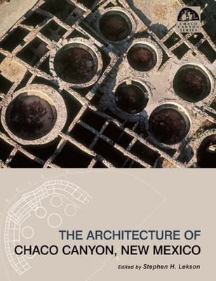 The Architecture of Chaco Canyon, New Mexico, , Very Good Book