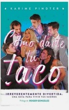 Cómo Darte Tu Taco KARIME PINDTER Mexican Spanish Book