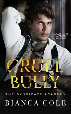 Cruel Bully: A Dark Mafia Academy Romance by Bianca Cole (English) Paperback Boo