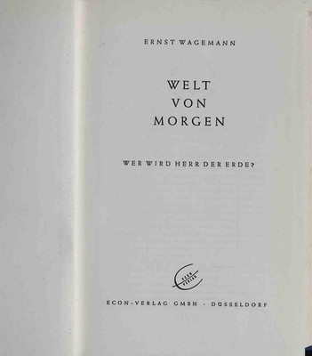 Welt von Morgen. Wer wird Herr der Erde? Wagemann, Ernst: 2189025