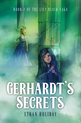 Gerhardt's Secrets Book 2 of the Lily Black Saga Ethan Holiday Taschenbuch 2023