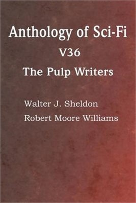 Anthology of Sci-Fi V36, the Pulp Writers (Paperback or Softback)