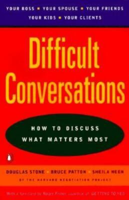 Difficult Conversations: How to Discuss What Matters Most by Stone, Douglas F.