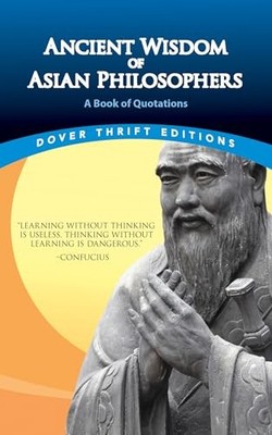 Ancient Wisdom of Asian Philosophers: A Book of Quotations by Confucius NEW BOO