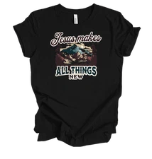 Trenz Shirt Company Fear Not Jesus Makes All Things New Mountain View Womens