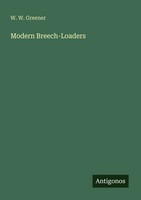 W. W. Greener | Modern Breech-Loaders | Taschenbuch | Englisch (2025)